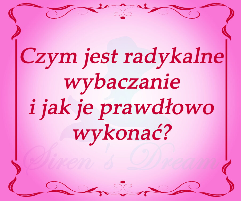 Radykalne wybaczanie